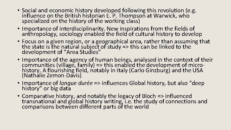  • Social and economic history developed following this revolution (e. g. influence on