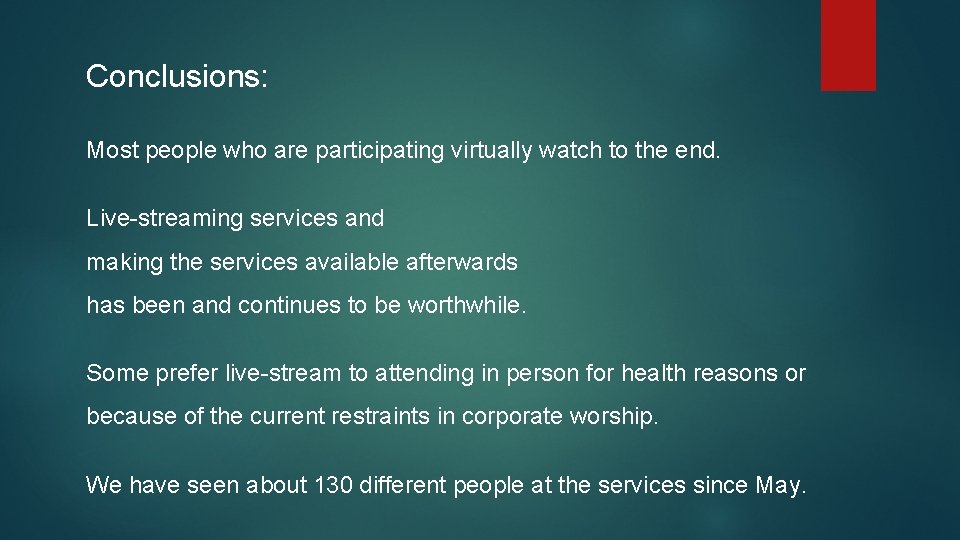 Conclusions: Most people who are participating virtually watch to the end. Live-streaming services and