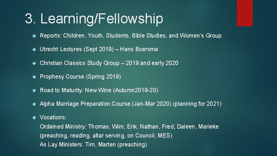 3. Learning/Fellowship Reports: Children, Youth, Students, Bible Studies, and Women’s Group Utrecht Lectures (Sept