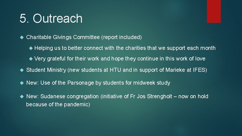 5. Outreach Charitable Givings Committee (report included) Helping us to better connect with the