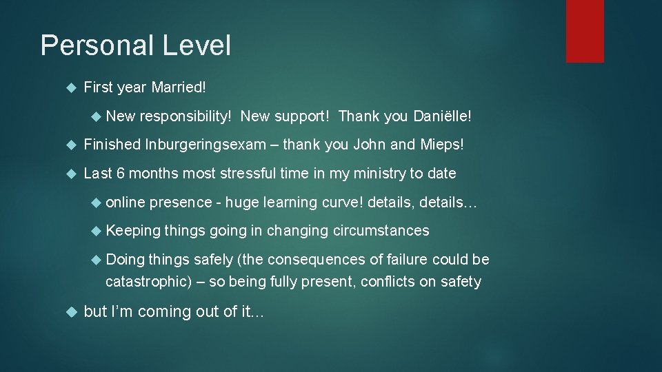 Personal Level First year Married! New responsibility! New support! Thank you Daniëlle! Finished Inburgeringsexam