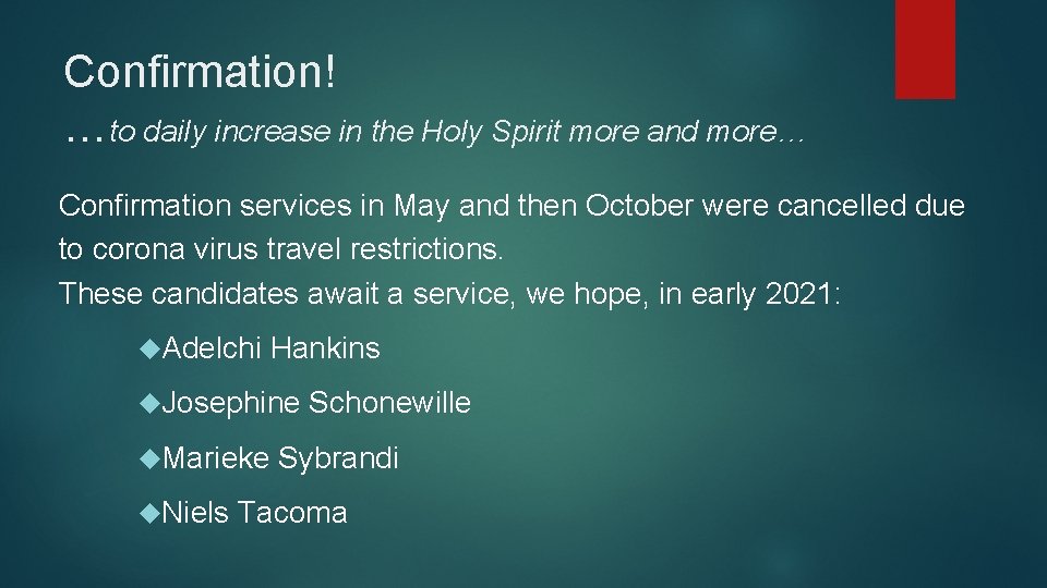 Confirmation! …to daily increase in the Holy Spirit more and more… Confirmation services in