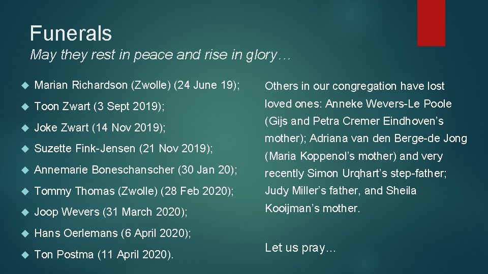 Funerals May they rest in peace and rise in glory… Marian Richardson (Zwolle) (24