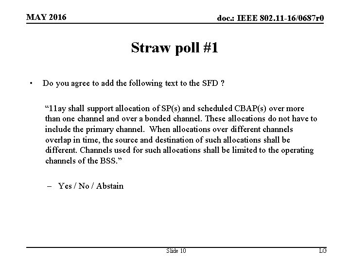 MAY 2016 doc. : IEEE 802. 11 -16/0687 r 0 Straw poll #1 •