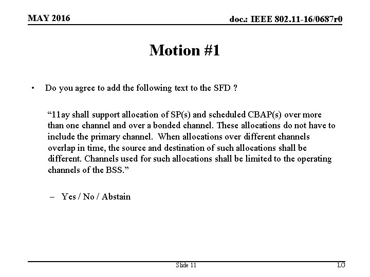 MAY 2016 doc. : IEEE 802. 11 -16/0687 r 0 Motion #1 • Do