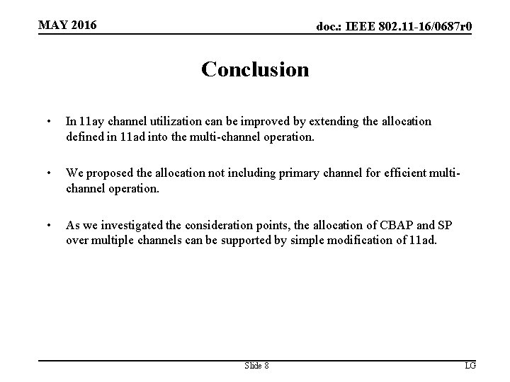 MAY 2016 doc. : IEEE 802. 11 -16/0687 r 0 Conclusion • In 11