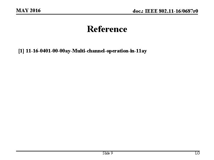 MAY 2016 doc. : IEEE 802. 11 -16/0687 r 0 Reference [1] 11 -16