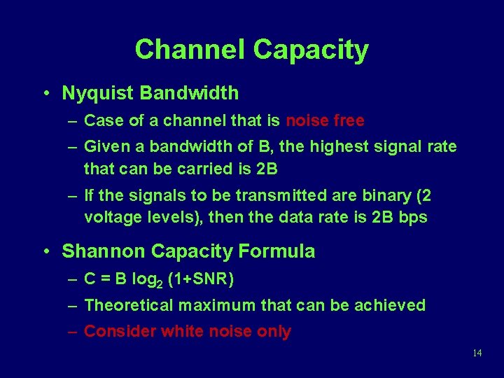 Channel Capacity • Nyquist Bandwidth – Case of a channel that is noise free