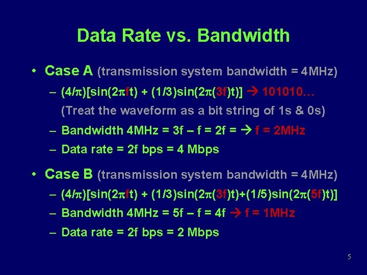 Data Rate vs. Bandwidth • Case A (transmission system bandwidth = 4 MHz) –