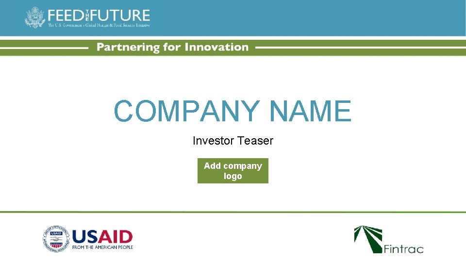 COMPANY NAME Investor Teaser Add company logo 