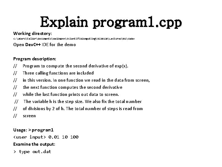 Explain program 1. cpp Working directory: c: UserstelzurDocumentsWeizmannScientific. ComputingSC 2011 BLectures�2code> Open Dev. C++