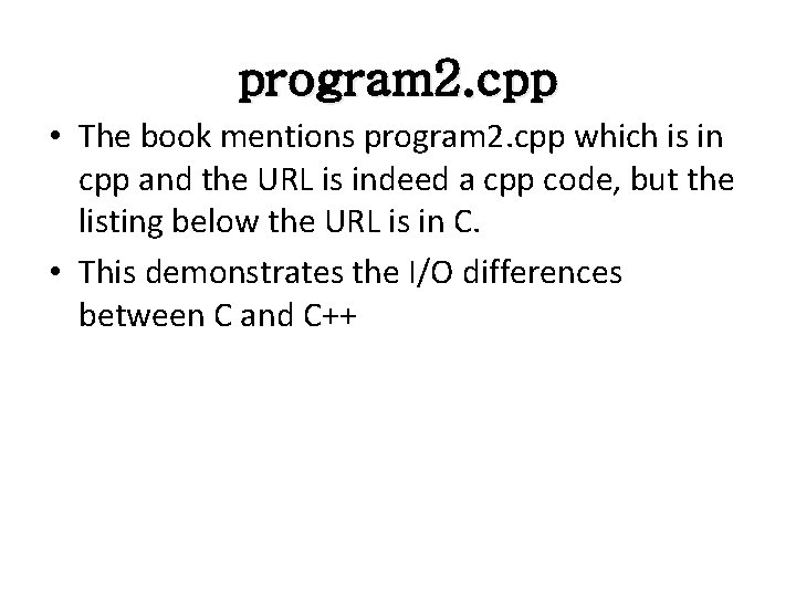program 2. cpp • The book mentions program 2. cpp which is in cpp