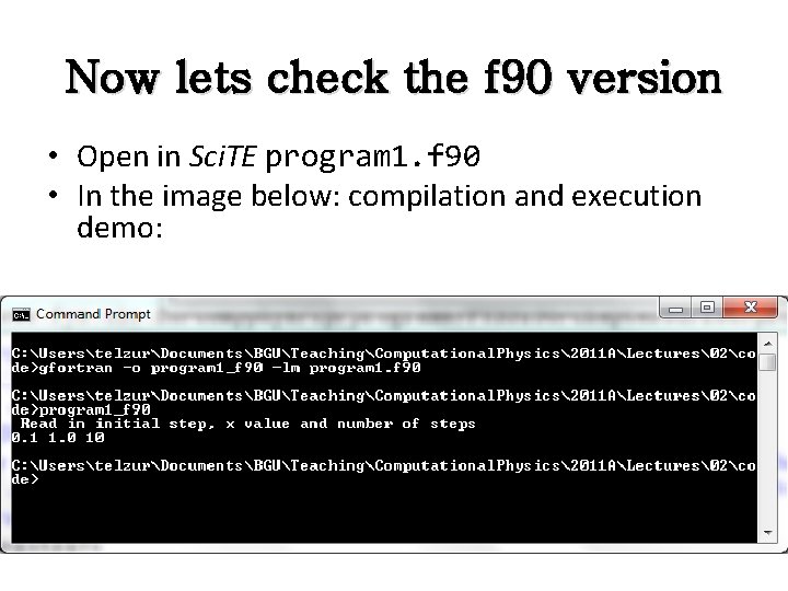 Now lets check the f 90 version • Open in Sci. TE program 1.