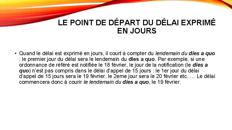 LE POINT DE DÉPART DU DÉLAI EXPRIMÉ EN JOURS • Quand le délai est