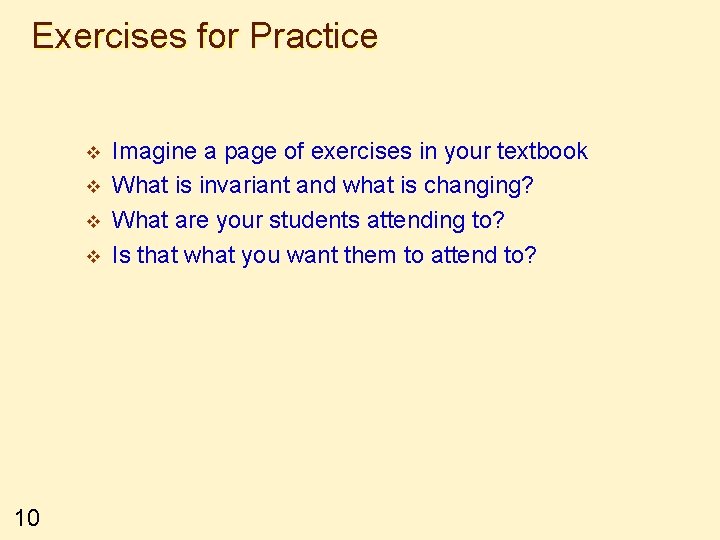 Exercises for Practice v v 10 Imagine a page of exercises in your textbook