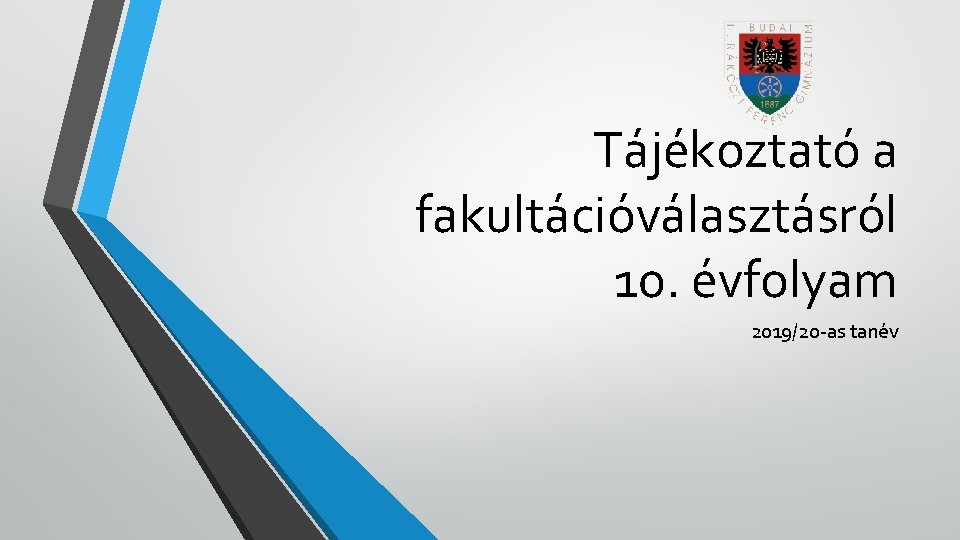 Tájékoztató a fakultációválasztásról 10. évfolyam 2019/20 -as tanév 