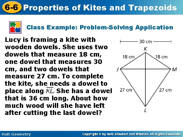 6 -6 Properties of Kites and Trapezoids Class Example: Problem-Solving Application Lucy is framing