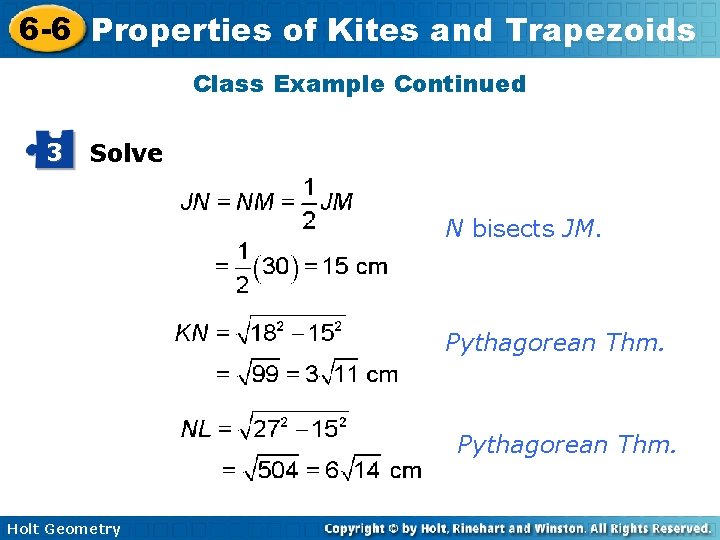 6 -6 Properties of Kites and Trapezoids Class Example Continued 3 Solve N bisects