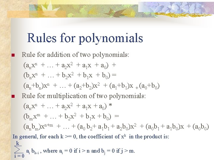 Rules for polynomials Rule for addition of two polynomials: (anxn + … + a