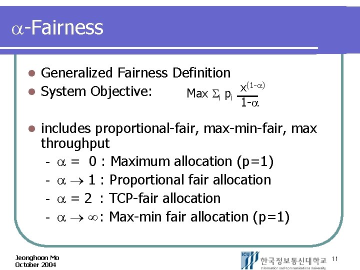  -Fairness Generalized Fairness Definition (1 - ) x l System Objective: Max i