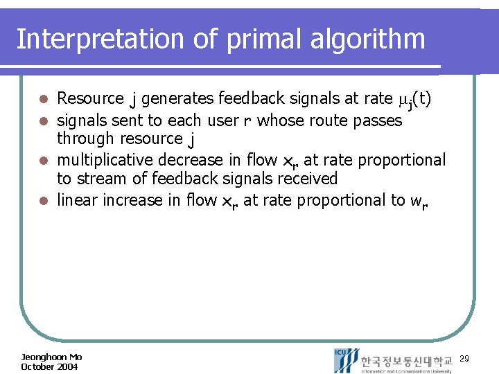 Interpretation of primal algorithm Resource j generates feedback signals at rate j(t) l signals