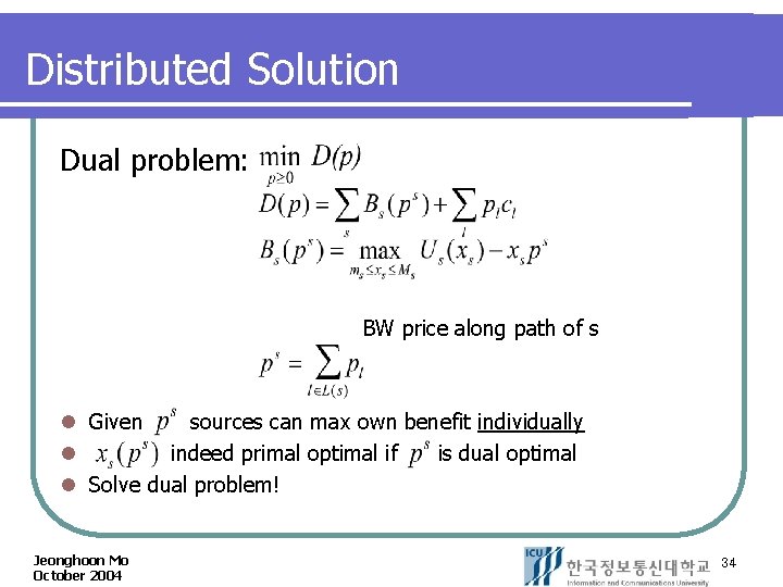 Distributed Solution Dual problem: BW price along path of s l Given sources can
