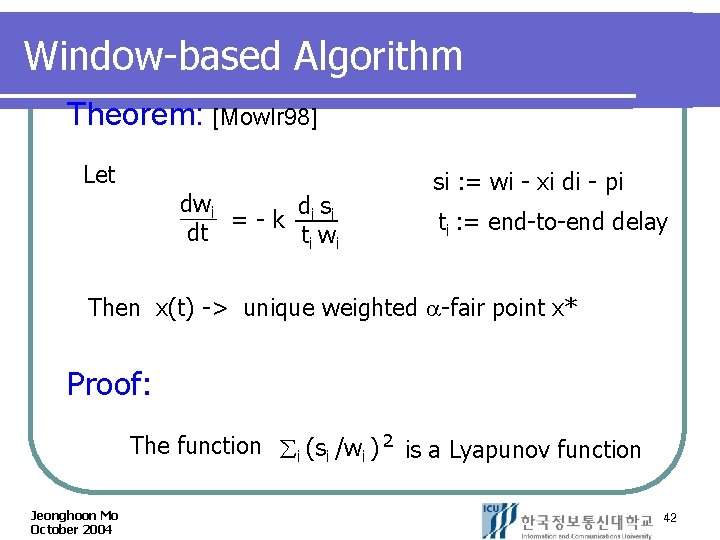 Window-based Algorithm Theorem: [Mowlr 98] Let dwi ds =-k i i dt t i