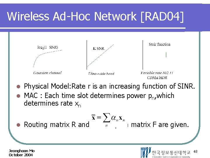 Wireless Ad-Hoc Network [RAD 04] Physical Model: Rate r is an increasing function of