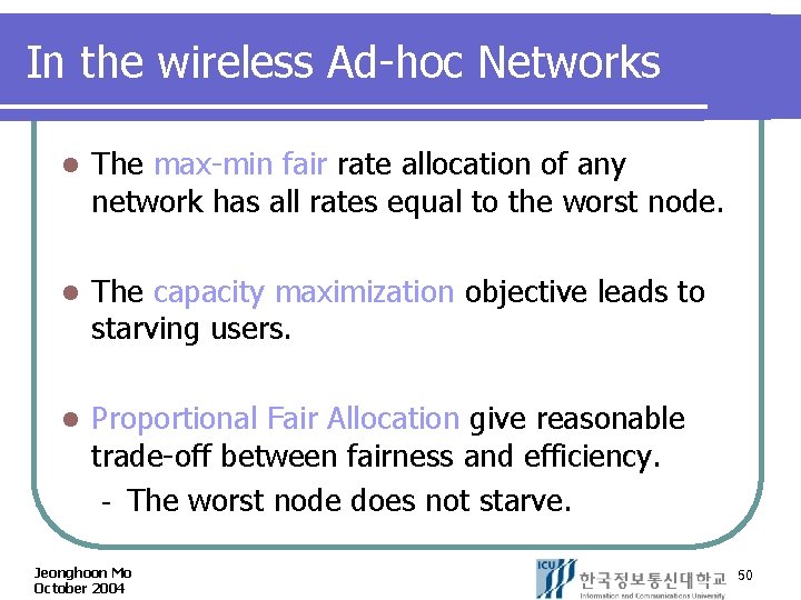 In the wireless Ad-hoc Networks l The max-min fair rate allocation of any network