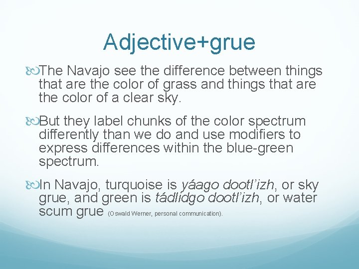 Adjective+grue The Navajo see the difference between things that are the color of grass