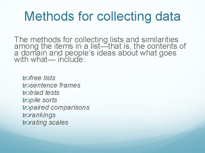 Methods for collecting data The methods for collecting lists and similarities among the items