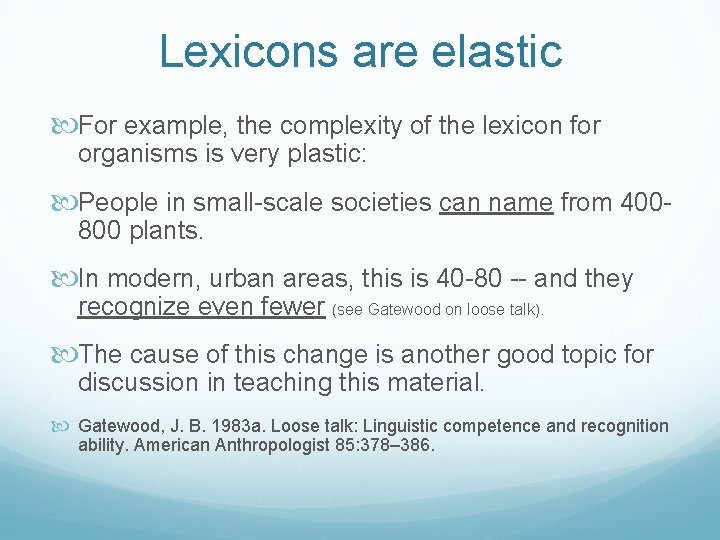 Lexicons are elastic For example, the complexity of the lexicon for organisms is very