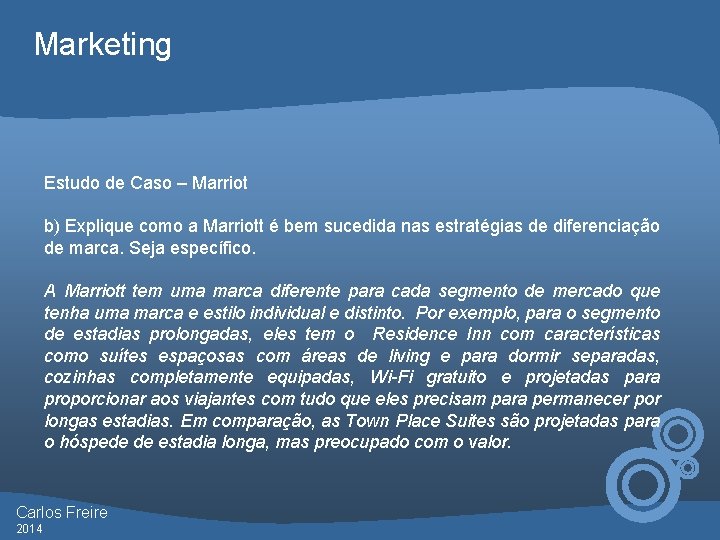 Marketing Estudo de Caso – Marriot b) Explique como a Marriott é bem sucedida
