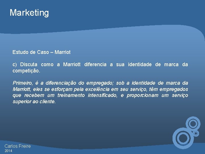 Marketing Estudo de Caso – Marriot c) Discuta como a Marriott diferencia a sua