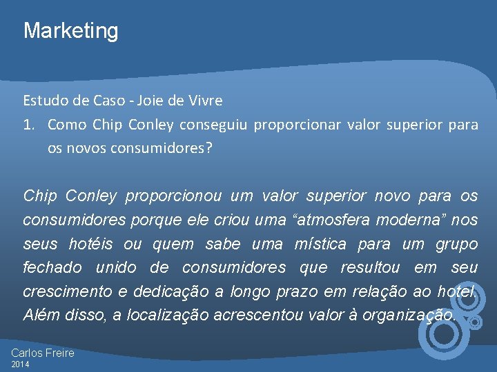 Marketing Estudo de Caso - Joie de Vivre 1. Como Chip Conley conseguiu proporcionar