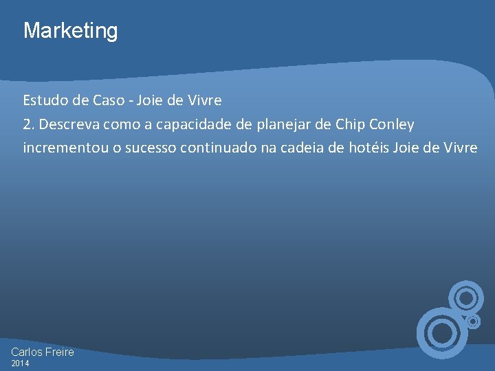 Marketing Estudo de Caso - Joie de Vivre 2. Descreva como a capacidade de