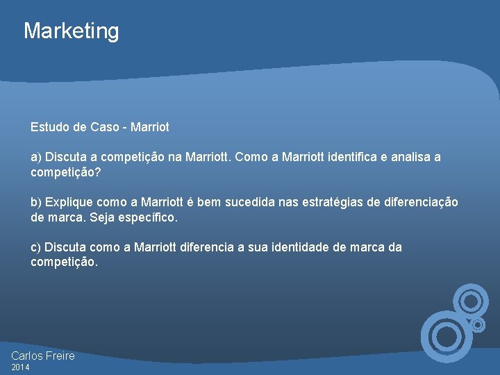 Marketing Estudo de Caso - Marriot a) Discuta a competição na Marriott. Como a