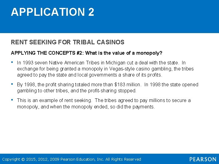 APPLICATION 2 RENT SEEKING FOR TRIBAL CASINOS APPLYING THE CONCEPTS #2: What is the