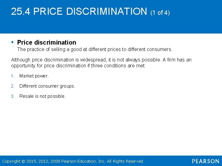 25. 4 PRICE DISCRIMINATION (1 of 4) • Price discrimination The practice of selling