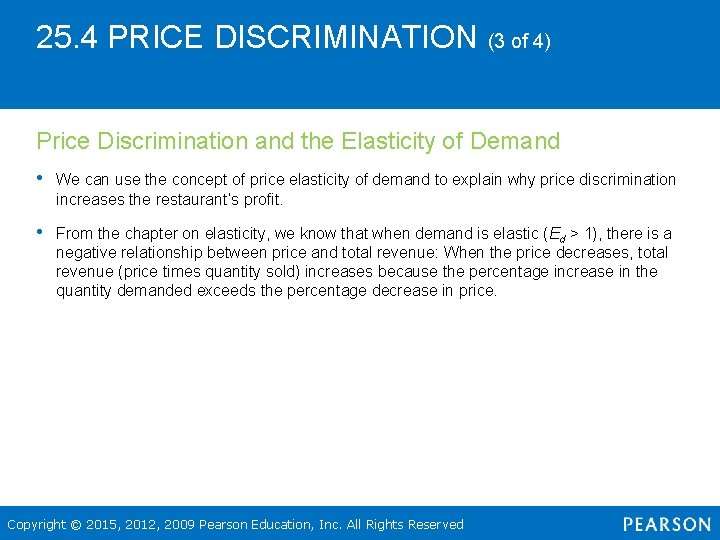 25. 4 PRICE DISCRIMINATION (3 of 4) Price Discrimination and the Elasticity of Demand