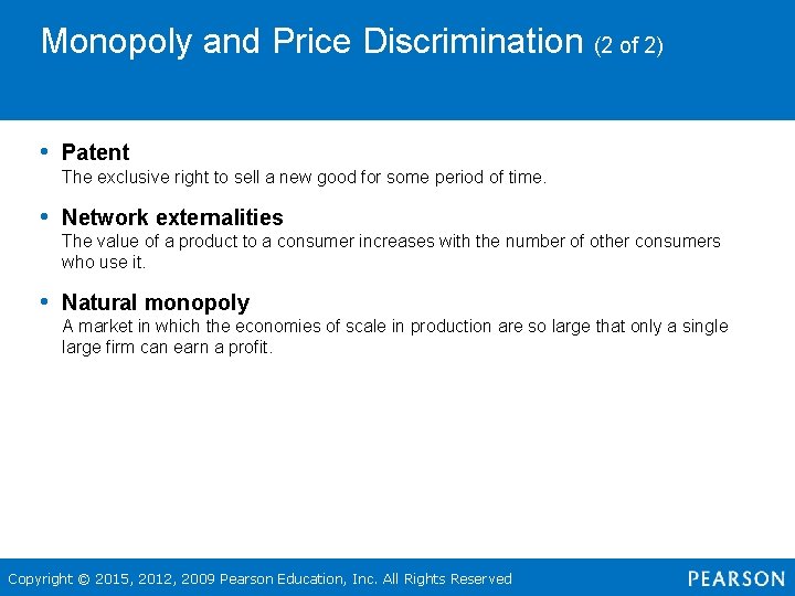 Monopoly and Price Discrimination (2 of 2) • Patent The exclusive right to sell