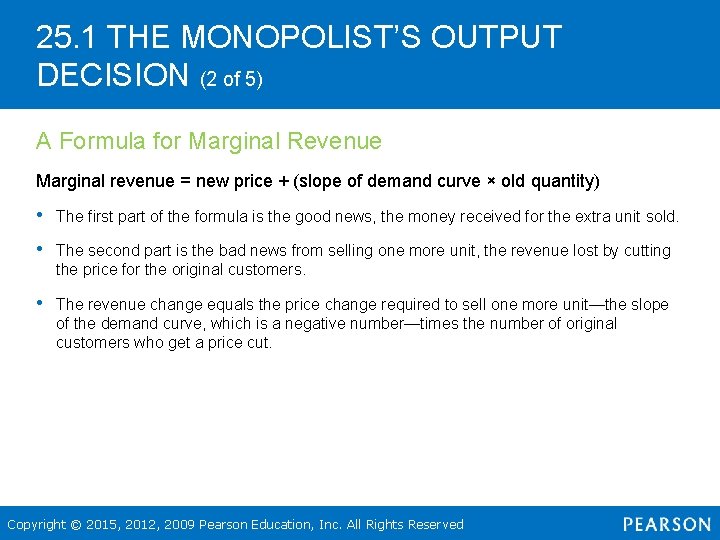 25. 1 THE MONOPOLIST’S OUTPUT DECISION (2 of 5) A Formula for Marginal Revenue
