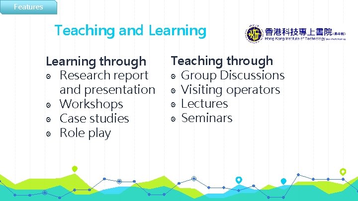 Features Teaching and Learning through ◉ Research report and presentation ◉ Workshops ◉ Case