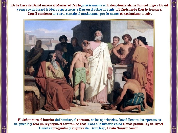 De la Casa de David nacerá el Mesías, el Cristo, precisamente en Belén, donde