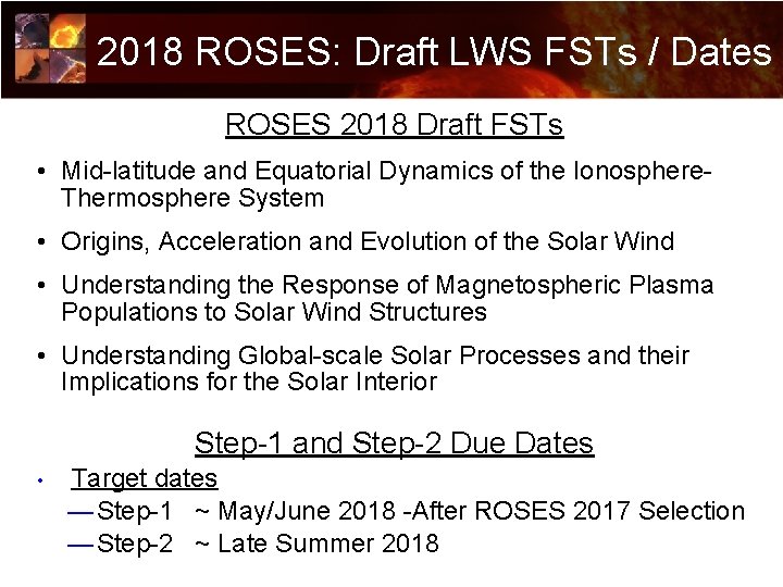 2018 ROSES: Draft LWS FSTs / Dates ROSES 2018 Draft FSTs • Mid-latitude and