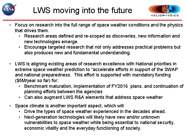 LWS moving into the future • Focus on research into the full range of