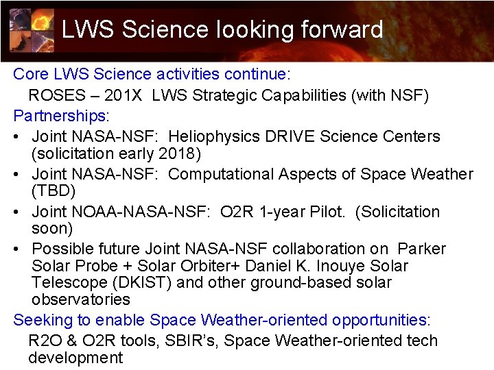 LWS Science looking forward Core LWS Science activities continue: ROSES – 201 X LWS