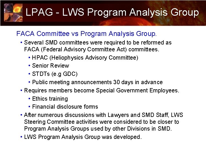 LPAG - LWS Program Analysis Group FACA Committee vs Program Analysis Group. • Several