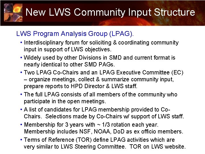 New LWS Community Input Structure LWS Program Analysis Group (LPAG). • Interdisciplinary forum for