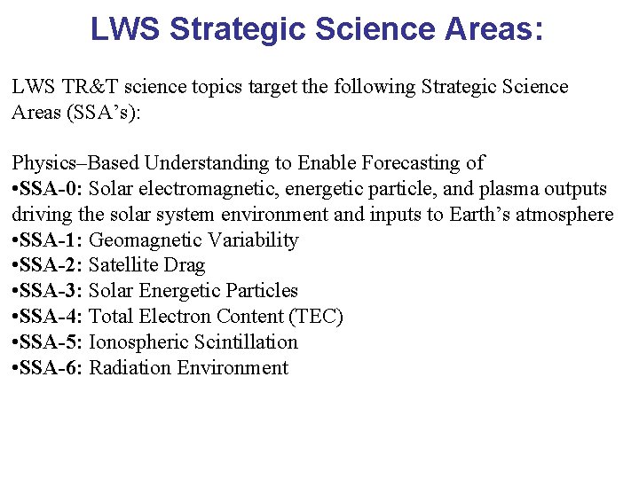 LWS Strategic Science Areas: LWS TR&T science topics target the following Strategic Science Areas